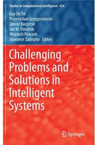 Challenging Problems and Solutions in Intelligent Systems