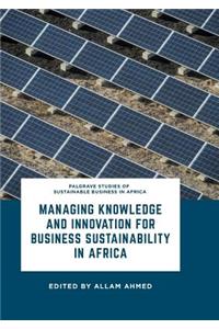 Managing Knowledge and Innovation for Business Sustainability in Africa