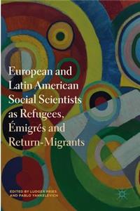 European and Latin American Social Scientists as Refugees, Émigrés and Return‐migrants