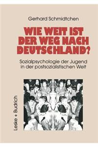 Wie weit ist der Weg nach Deutschland?