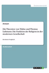 Die Theorien von Niklas und Thomas Luhmann. Die Funktion der Religion in der modernen Gesellschaft