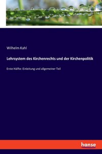 Lehrsystem des Kirchenrechts und der Kirchenpolitik