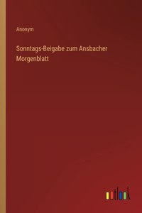 Sonntags-Beigabe zum Ansbacher Morgenblatt