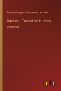 Napoleon I. - Tagebuch von St. Helena