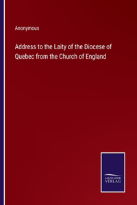 Address to the Laity of the Diocese of Quebec from the Church of England