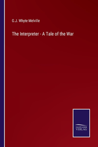 The Interpreter - A Tale of the War