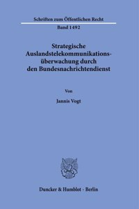 Strategische Auslandstelekommunikationsuberwachung Durch Den Bundesnachrichtendienst