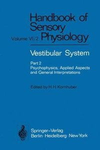 Vestibular System: Psychophysics, Applied Aspects and General Interpretations