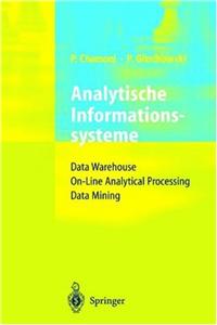 Analytische Informationssysteme: Data Warehouse, On-Line Analytical Processing Data Mining