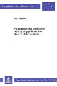 Paedagogen Der Englischen Aufklaerungsphilosophie Des 18. Jahrhunderts