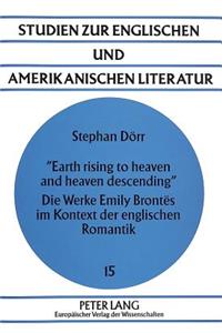 «Earth rising to heaven and heaven descending»- Die Werke Emily Brontes im Kontext der englischen Romantik