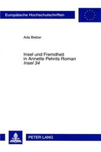 Insel Und Fremdheit in Annette Pehnts Roman «Insel 34»