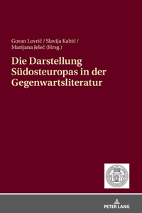 Darstellung Suedosteuropas in der Gegenwartsliteratur