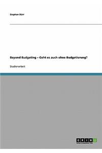 Beyond Budgeting - Geht es auch ohne Budgetierung?