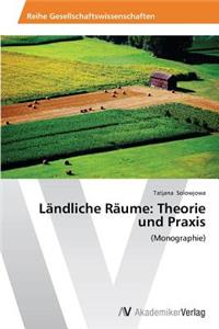 Ländliche Räume: Theorie und Praxis