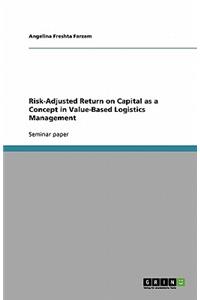 Risk-Adjusted Return on Capital as a Concept in Value-Based Logistics Management