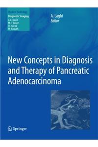 New Concepts in Diagnosis and Therapy of Pancreatic Adenocarcinoma