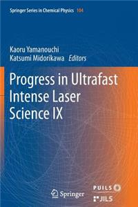 Progress in Ultrafast Intense Laser Science