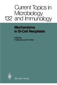 Mechanisms in B-Cell Neoplasia: Workshop at the National Cancer Institute, National Institutes of Health, Bethesda, MD, Usa, March 24-26,1986