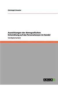 Auswirkungen der demografischen Entwicklung auf das Personalwesen im Handel