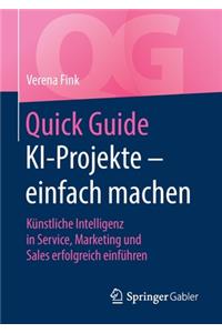 Quick Guide Ki-Projekte - Einfach Machen