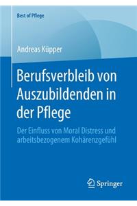 Berufsverbleib Von Auszubildenden in Der Pflege: Der Einfluss Von Moral Distress Und Arbeitsbezogenem Kohärenzgefühl