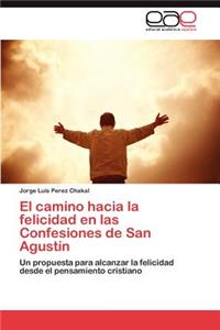 Camino Hacia La Felicidad En Las Confesiones de San Agustin