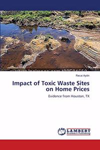 Impact of Toxic Waste Sites on Home Prices