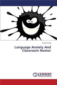 Language Anxiety and Classroom Humor