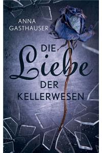 Die Liebe der Kellerwesen