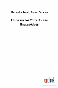 Étude sur les Torrents des Hautes-Alpes