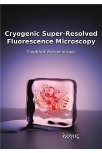 Cryogenic Super-Resolved Fluorescence Microscopy