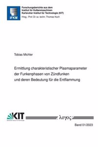 Ermittlung Charakteristischer Plasmaparameter Der Funkenphasen Von Zundfunken Und Deren Bedeutung Fur Die Entflammung