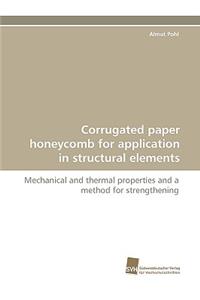 Corrugated Paper Honeycomb for Application in Structural Elements