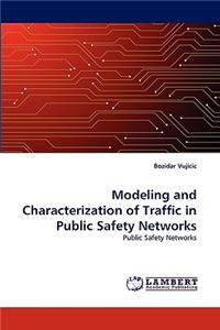 Modeling and Characterization of Traffic in Public Safety Networks