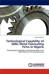 Technological Capability of SMEs Metal Fabricating Firms in Nigeria