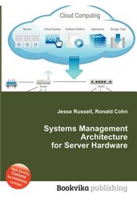 Systems Management Architecture for Server Hardware