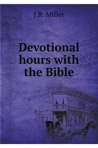 Devotional Hours with the Bible