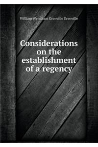 Considerations on the Establishment of a Regency