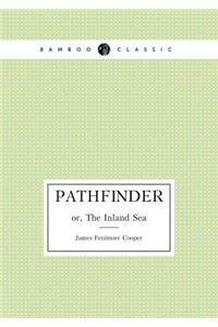 Pathfinder Or, The Inland Sea