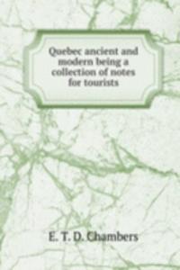 Quebec ancient and modern