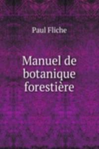 Manuel de botanique forestiere