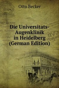 Die Universitats-Augenklinik in Heidelberg (German Edition)