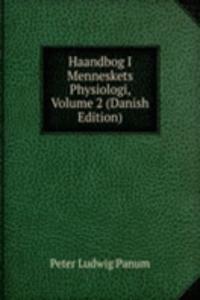 Haandbog I Menneskets Physiologi, Volume 2 (Danish Edition)