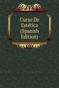 Curso De Estetica (Spanish Edition)