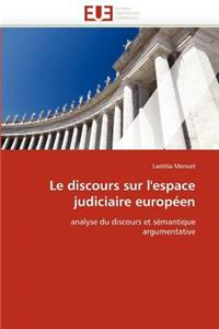 Le Discours Sur l'Espace Judiciaire Europ�en