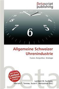 Allgemeine Schweizer Uhrenindustrie