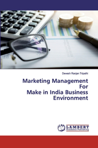 Marketing Management For Make in India Business Environment