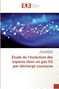 Étude de l'évolution des espèces dans un gaz O2 par décharge couronne