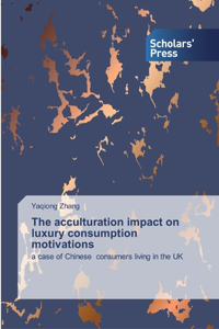 acculturation impact on luxury consumption motivations